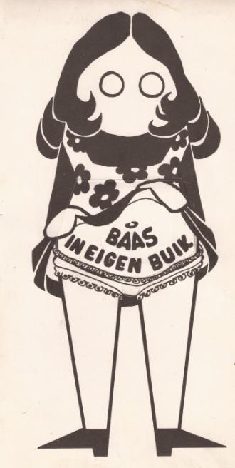 De Dolle Mina slogan "Baas in eigen buik" zal worden overgenomen door de voorstanders van legalisering van abortus in de jaren 1970 en 1980 (Collectie RosaDoc)